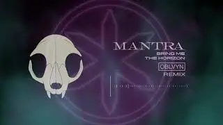 MANTRA - Bring Me The Horizon (OBLVYN Remix)