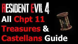 Resident Evil 4 Remake All Chapter 11 Treasures & Castellans Guide - Burglar Achievement & Trophy