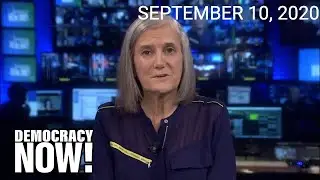 Top U.S. & World Headlines &mdash; September 10, 2020