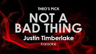 Not A Bad Thing | Justin Timberlake karaoke