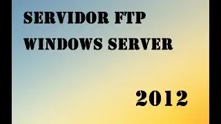 Servidor FTP - Windows Server 2012
