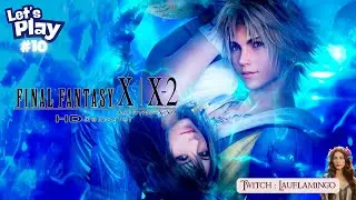 ✨ Final Fantasy X | D&eacute;couverte Gameplay FR #10