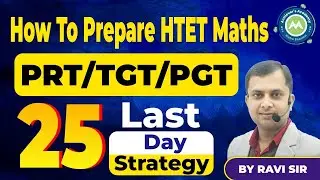 Htet Maths Last 25 Days Strategy  By Ravi Sir .....How to Prepare Maths Section For Htrt all levels