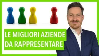 Come scegliere le aziende migliori da rappresentare (per un agente di commercio)