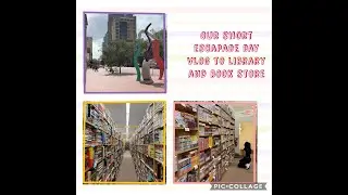 Our escapade vlog I Local bookstore and library