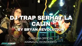 DJ TRAP SERHAT LA CALIN FULL BASS BY BRYAN REVOLUTION - SOUND KARNAVAL GANTARA OFFICIAL