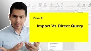 Import Vs Direct Query en Power BI