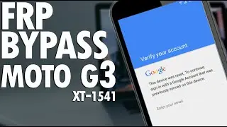 How to Bypass Google Account Motorola Moto G3 XT1541-xt1541 security patch 1 January 2017