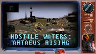 Hostile Waters: Antaeus Rising (стрим второй) [Ретрореквест]