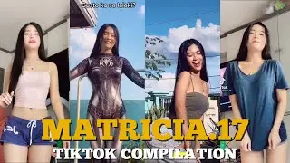 Matricia.17 - TIKTOK DANCE COMPILATION