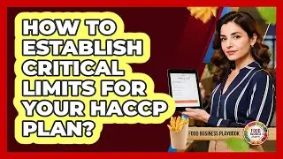 How To Establish Critical Limits For Your HACCP Plan?