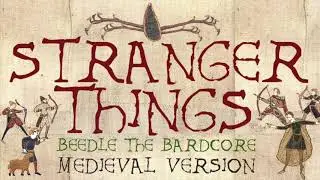 STRANGER THINGS | Medieval Bardcore Version