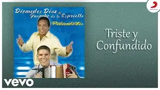 Diomedes D&iacute;az, Juan Mario De La Espriella - Triste y Confundido (Cover Audio)