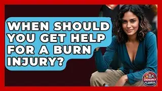 When Should You Get Help For A Burn Injury? - Your Emergency Planner