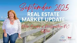 Outer Banks & Northeastern North Carolina Real Estate Market Update | September 2025