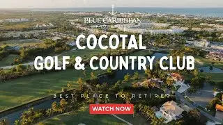 Punta Cana Retirement Guide | Inside Cocotal: Gated Security, Golf Lifestyle & Cost of Living