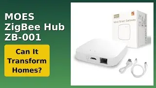 REVIEW (2025): MOES ZigBee Hub ZB-001. Features.