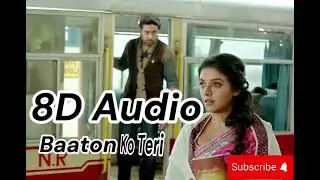 Baaton Ko Teri-8D Audio-Song by Arijit Singh