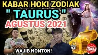 KABAR BAIK ZODIAK TAURUS AKHIR BULAN AGUSTUS 2021 🌏