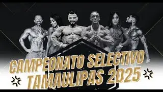 Campeonato Selectivo Fisicoconstructivismo Tamaulipas Altamira 2025
