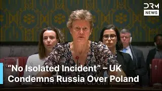 FULL REMARKS: UK Blasts Russia at UN After Polish Airspace Violated by 20 Drones | AC1G