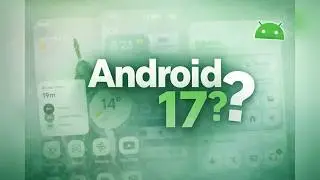 Обновление Android Canary вышло 🤝 | Скоро ли выйдет бета-версия Android 17? 🤯