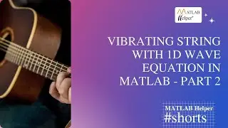 Vibrating string with 1D wave equation in MATLAB &ndash; Part 2 #shorts