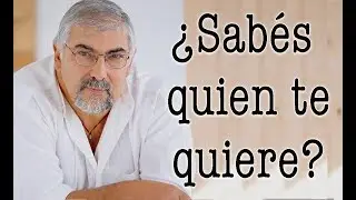 Jorge Bucay  ¿ Sabes quien te quiere ?