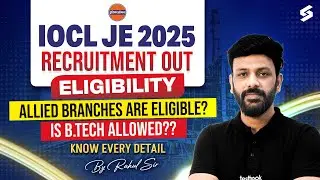 IOCL JE Recruitment 2025 Out | IOCL JE 2025 Eligibility Criteria | IOCL JE Preparation by Rahul Sir