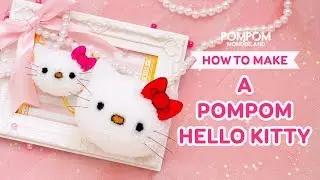 How to Make a Pompom Hello Kitty [Short version]