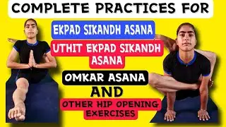 Ekpad Sikandh Asana/Omkar Asana/Ekpad Sirasana/Hip Opening Practices And Exercises. - Yoga saathi