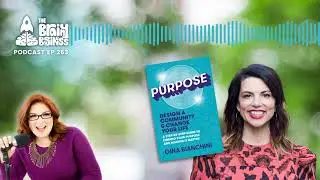 Purpose: Design a Community and Change Your Life w/ Gina Bianchini | Brainy Business podcast ep 263