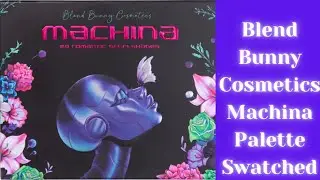 Let&rsquo;s Swatch the New Blend Bunny Machina Palette