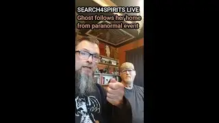 Search4Spirits Live 220524 Ghost follows woman home from paranormal event