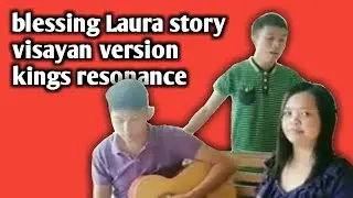 blessing Laura story visayan version kings resonance