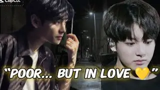 Poor… but in love 💛 | Taekook Oneshot ff |Top Tae | Requested #oneshot #vk