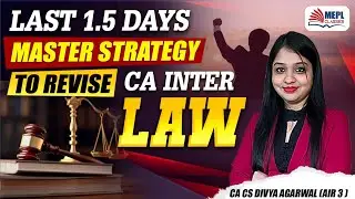 Last 1.5 Days ⏳ Master Strategy To Revise ✍️ CA INTER LAW By Divya Agarwal Mam | MEPL Classes