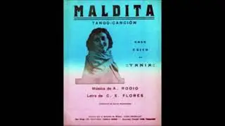 MALDITA - TANGO - ANTONIO RODIO & CELEDONIO E. FLORES - 1931