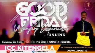 Good Friday Worship Experience | ICC Kitengela