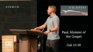 Paul, Minister of the Gospel - Galatians - Eric Burns - 10/5/2025