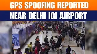 GPS Spoofing Near Delhi IGI Airport: Govt Responds in Parliament | Safety Update | News9