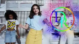 Youth - Tell Me Why - Electro House