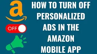 How to Turn Off Personalized Ads in the Amazon Mobile App