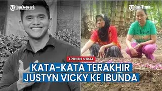 Sebelum Meninggal, Justyn Vicky Video Call Sang Ibu: Ibu Kangen Apa Tidak?