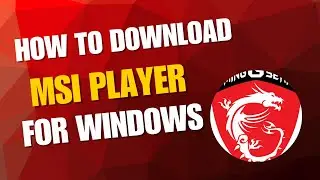 How to download the MSI player in windows for free in any windows .