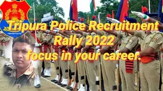 Tripura Police Recruitment Rally 2022 ll focus in your career ll AGT Prasanta