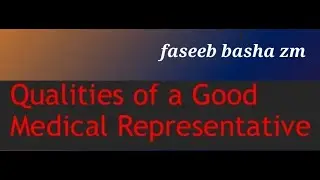 #medicalrepresentative  AND RESPONSIBILITIES AND TOP 50QUALITIES OF GOOD MEDICAL REP