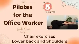 Pilates For The Office Worker: 3 Minute Chair Exercise To Stretch Your Lower Back and Shoulders