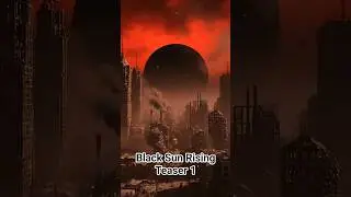 Black Sun Rising - Teaser 1