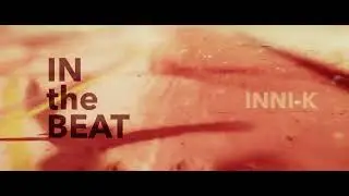 Inni-K - In The Beat (Official video)